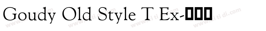 Goudy Old Style T Ex字体转换 Goudy Old Style T Ex字体转换
